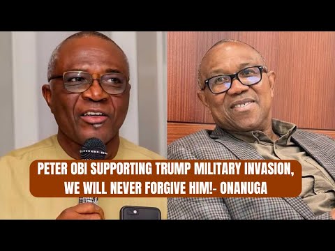 BREAKING Peter Obi Supporting Trump Military Invasion We Will Never Forgive Him Onanuga
