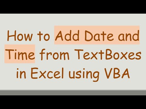 How to Add Date and Time from TextBoxes in Excel using VBA