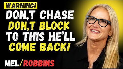 Don’t Text First, Don’t Block — Just Do THIS and Watch Him Come Back! | Mel Robbins Motivation