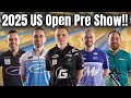 2025 US OPEN Pre-Show!!