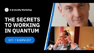 The Secrets to Working in Quantum by Christopher Bishop and John Barnes | Q-munity Workshop