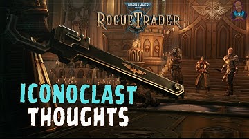 WH40K: RT - My Thoughts After FINALLY Finishing An Iconoclast Run