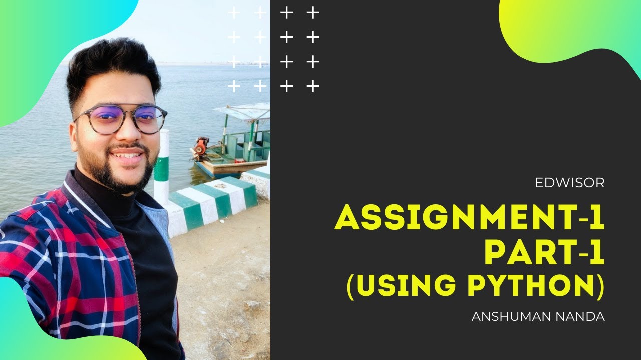 EDIWSOR | ASSIGNMENT - 1 | DATA ANALYSIS USING PYTHON | PART-1
