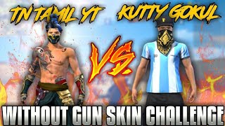 KUTTY GOKUL VS TN TAMIL YT WITHOUT GUN SKIN CHALLENGE || TAMIL FREE FIRE TRICKS