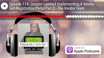 Episode 114: Lessons Learned Implementing A Vendor Self-Registration Portal Part 3 – The Vendor Tea