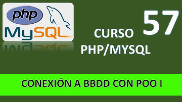 Curso PHP MySql. Conexión a BBDD utilizando Clases POO. Vídeo 57