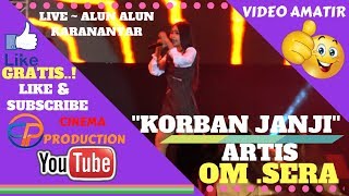 KORBAN JANJI KOPLO ~ SERA VS SAGITA LIVE ALUN ALUN KARANGANYAR