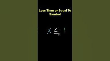 Less Than or Equal To Symbol Explained #inequalities  #mathforkids  #mathshorts