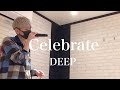 リクエスト曲【Celebrate】【DEEP】/カラオケ/歌ってみた