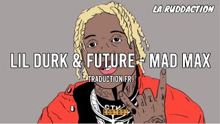 Lil Durk & Future - Mad Max [Traduction française 🇫🇷] • LA RUDDACTION
