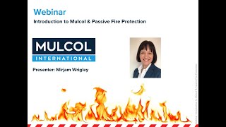 Webinar Introduction Mulcol International / Introduction Passive Fire Protection