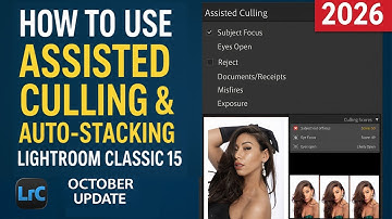 How to Use Assisted Culling & Auto-Stacking in Lightroom Classic 15 (Save Hours Editing)