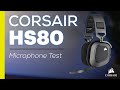 Corsair HS80 Microphone Test - It&#39;s Surprisingly Good!