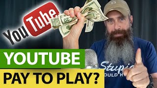 YouTube Going Pay To Play?  For SOME!