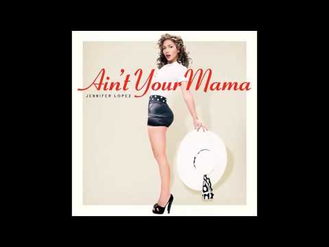 jennifer-lopez---ain't-your-mama-lyrics-[hq-new-2016]-with-download