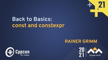 Back to Basics: const and constexpr  - Rainer Grimm - CppCon 2021