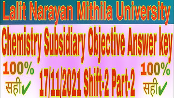 Chemistry Subsidiary Objective Answer key 17/11/2021 Shift-2 Lnmu Chemistry subsidiary Answer key