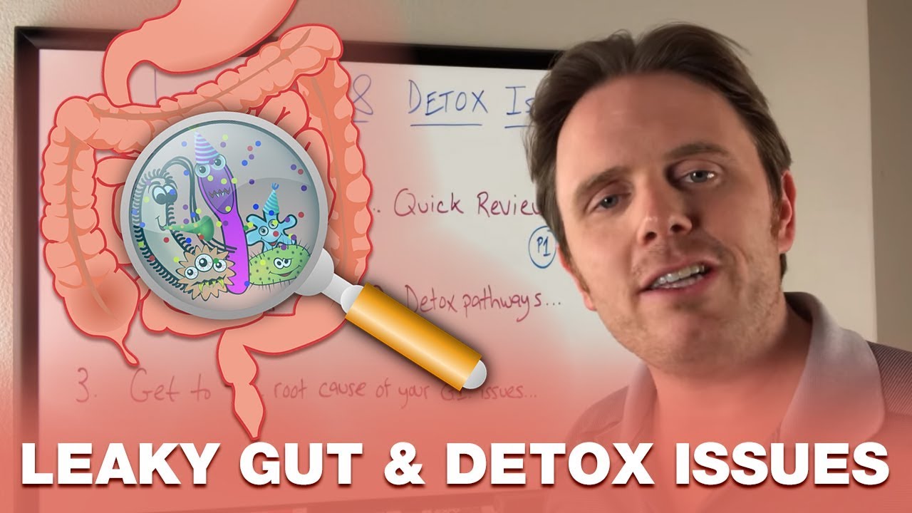 Leaky Gut and Detox Issues | Causes, Symptoms and Treatment