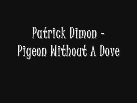 Patrick Dimon - Pigeon Without A Dove