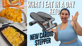 What I Eat In A Day | Keto | New Cardio Stepper!