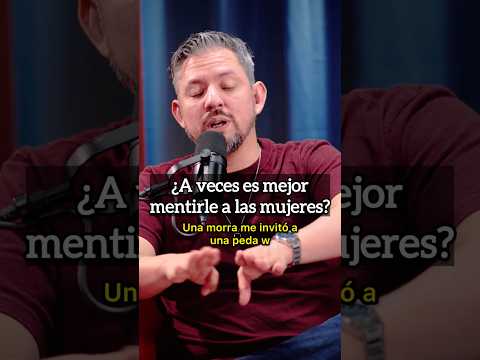 ¿A veces es mejor mentirle a las mujeres?