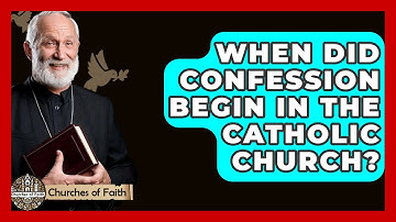 When Did Confession Begin In The Catholic Church? - Churches Of Faith