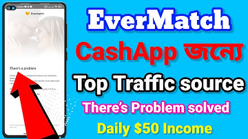 EverMatch CashApp traffic source | Daily $50 income for CashApp | CashApp traffic source | CashApp