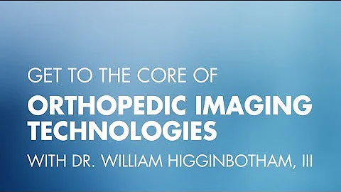 Get the CORE of Orthopedic Imaging Technologies wi...