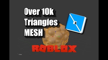 Import a Mesh With 10K+ Triangles To ROBLOX STUDIO
