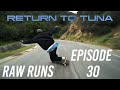 Raw  Runs Episode 30: Ian Freire Return to Tuna