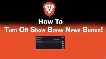 How to Turn Off Show Brave News Button on Brave [NEW]