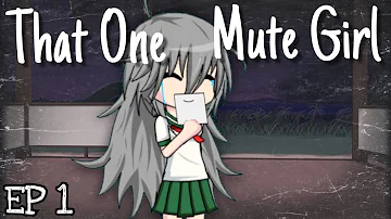 That One Mute Girl | Ep. 1 | Gacha studio