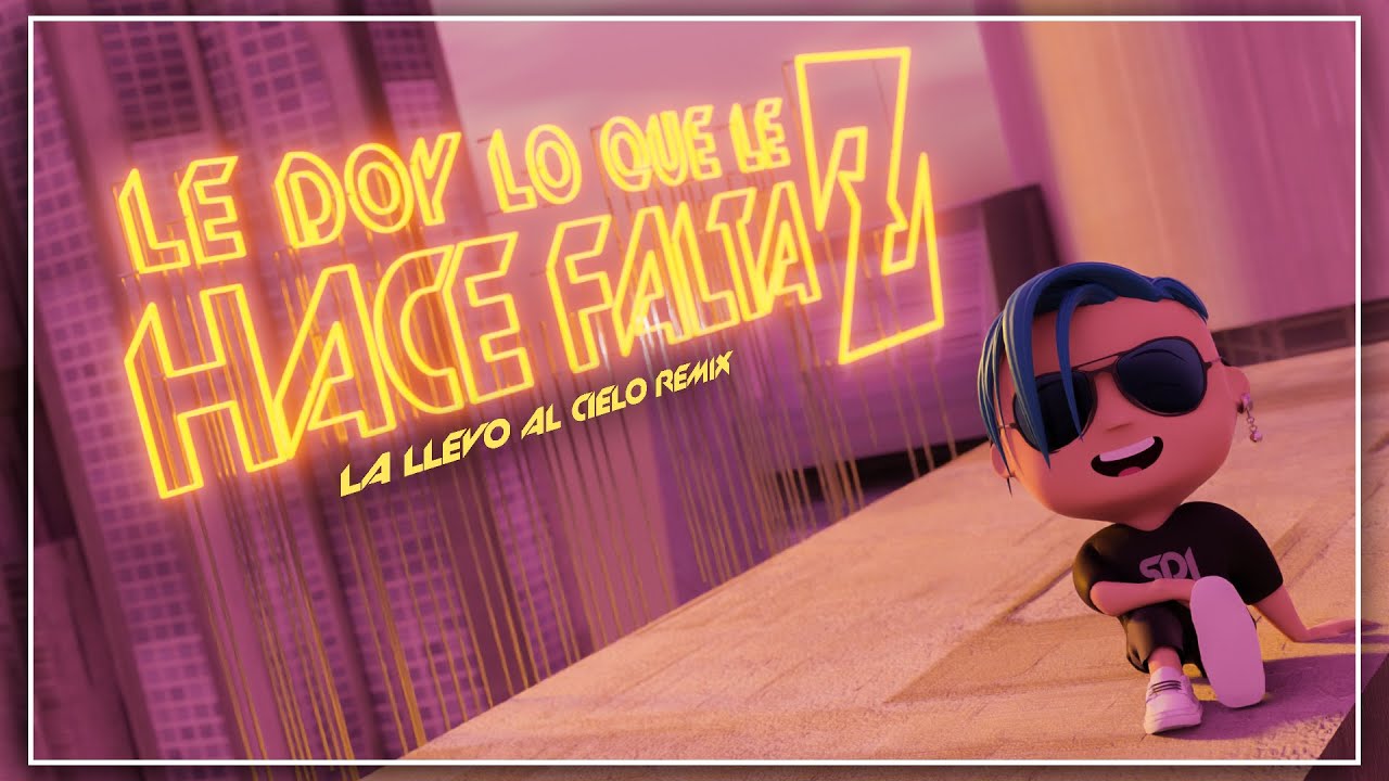 Watch Le Doy Lo Que Le Hace Falta Z (La Llevo Al Cielo Remix) on YouTube