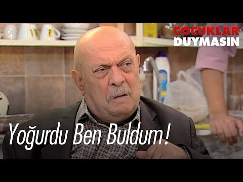 Yoğurdu ben buldum! - Çocuklar Duymasın