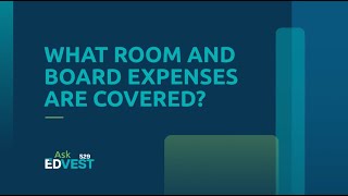 Ask Edvest 529: What room and board expenses are covered?