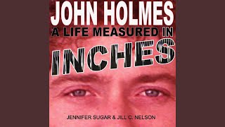 John Holmes A Life Measured in Inches (audio book) Chapter 11
