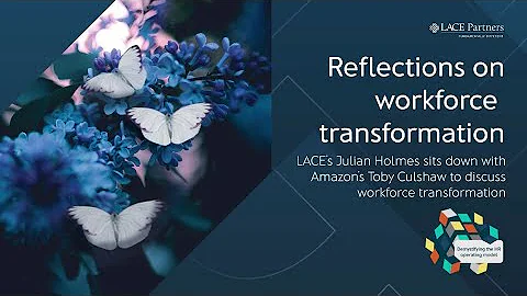 Workforce transformation: Julian Holmes speaks with Toby Culshaw, Talent leader at Amazon.