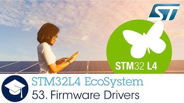 STM32L4 OLT - 53. Ecosystem - Firmware drivers