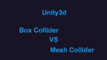 Unity3d Box Collider VS Mesh Collider