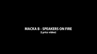 SPEAKERS ON FIRE - MACKA B (OFFICIAL LYRICS VIDEO) chords