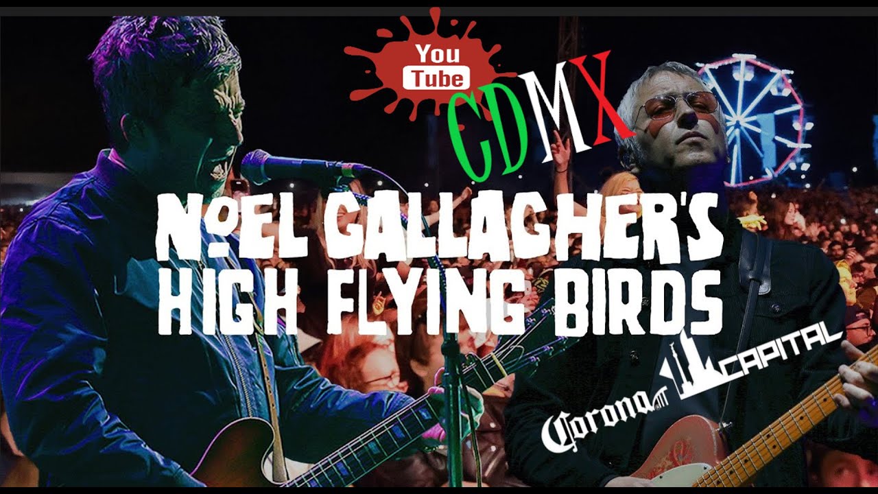 Noel Gallagher's High Flying Birds | Live México - Corona Capital 2023 | Concierto completo