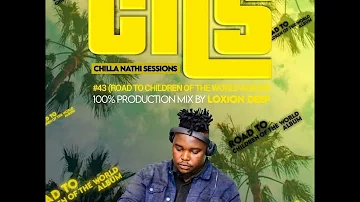 Loxion Deep – Chilla Nathi Session #43 (100% Production Mix)