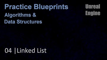 Linked List | Algorithms & Data Structures Practice | Unreal Engine Blueprints