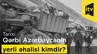 Tarixi Qərbi Azərbaycanın yerli əhalisi kimdir?