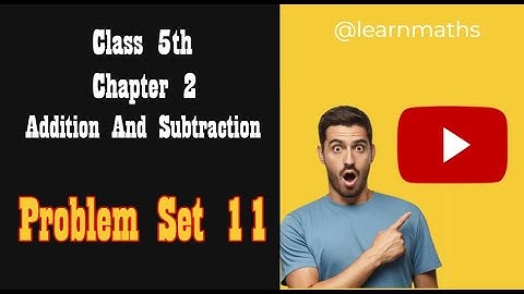 5th Maths| Chapter No.3| Problem set 11| Full Chapter Explanation | Maharashtra Board