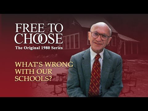 Free To Choose 1980 - Vol. 06 What&rsquo;s Wrong with Our Schools? - Full Video