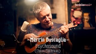 Martín Buscaglia - Psychosound (Chicos Eléctricos) (Live on PardelionMusic.tv) chords