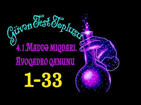 Güvən test toplusu kimya:- 4.1. Maddə miqdarı. Avoqadro qanunu 1-33  (1-ci hissə)