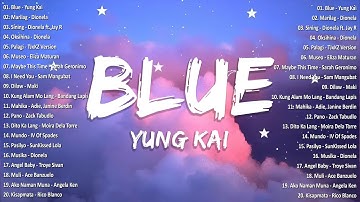 Thumbnail of Blue - Yung Kai💗Best OPM Tagalog Love Songs With Lyrics💗OPM Trending 2024 Playlist #vol1 #opmsongs