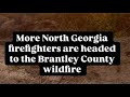 Some north Georgia firefighters are assisting in Brantley County
